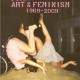 Rebelle: Art & Feminism, 1969-2009